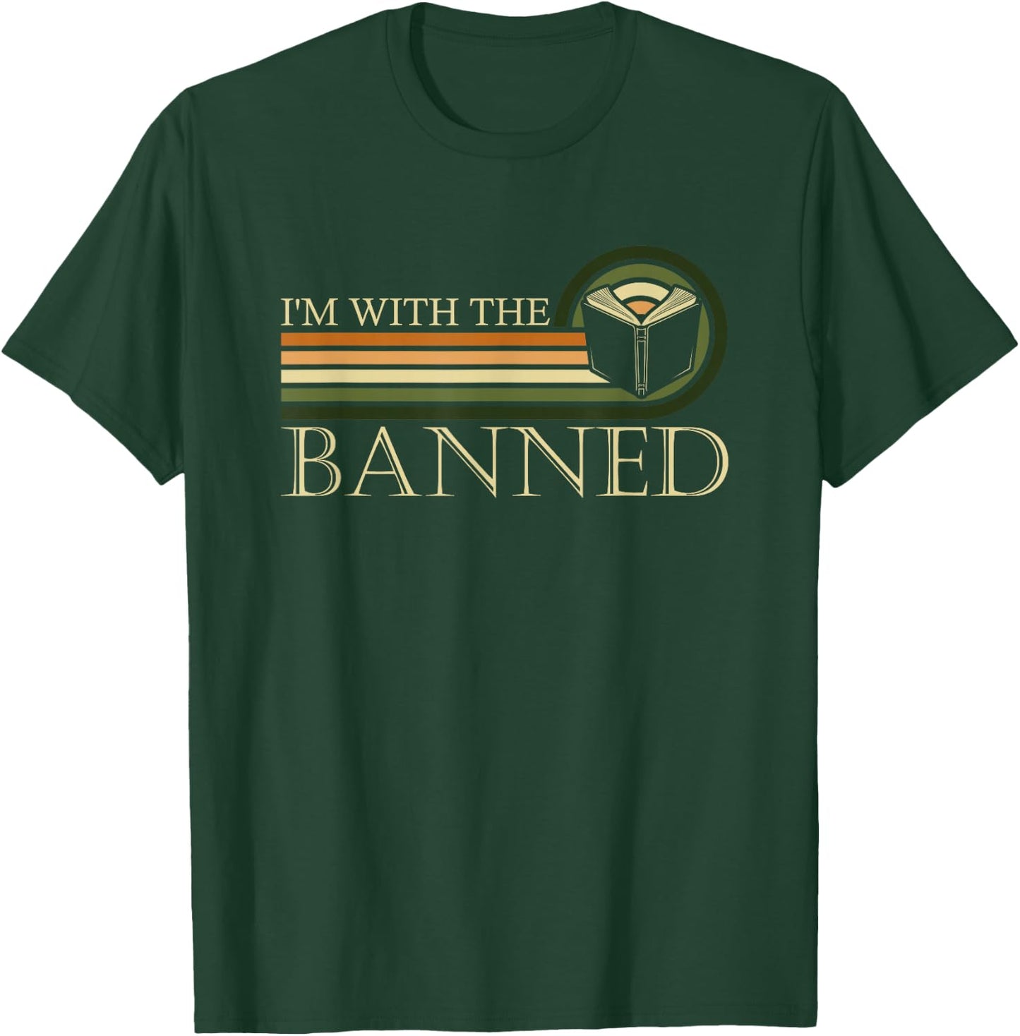 I'm With The Banned Books , I Read Banned Books Lovers T-Shirt - T-Shirt | Forest