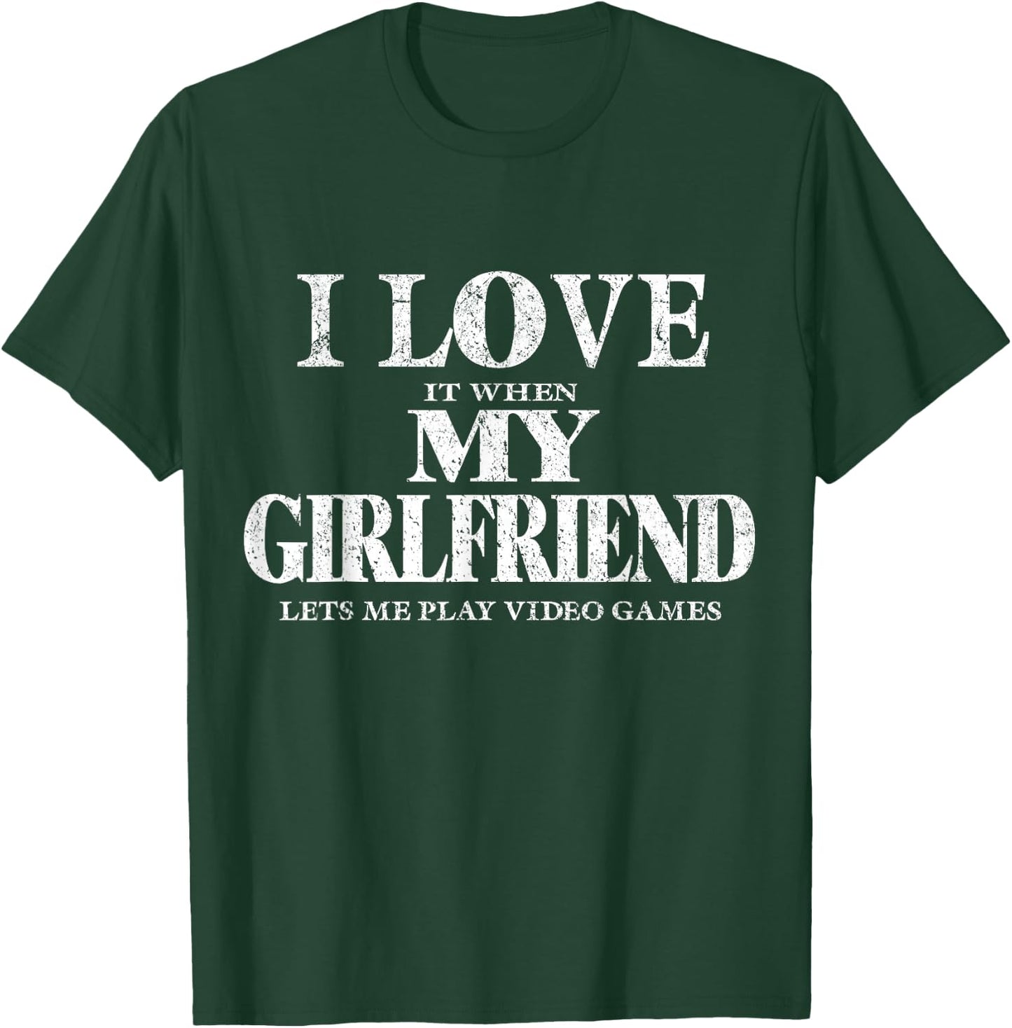 I Love It When My Girlfriend Lets Me Play Video Games Shirt T-Shirt - T-Shirt | Forest