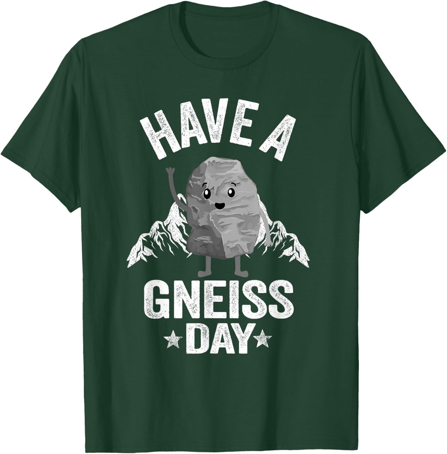 Have A Gneiss Day Geology Pun Rock Collector Geologist T-Shirt - T-Shirt | Forest