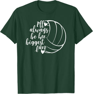 I'll Always Be her Biggest Fan Volleyball T-Shirt - T-Shirt | Forest