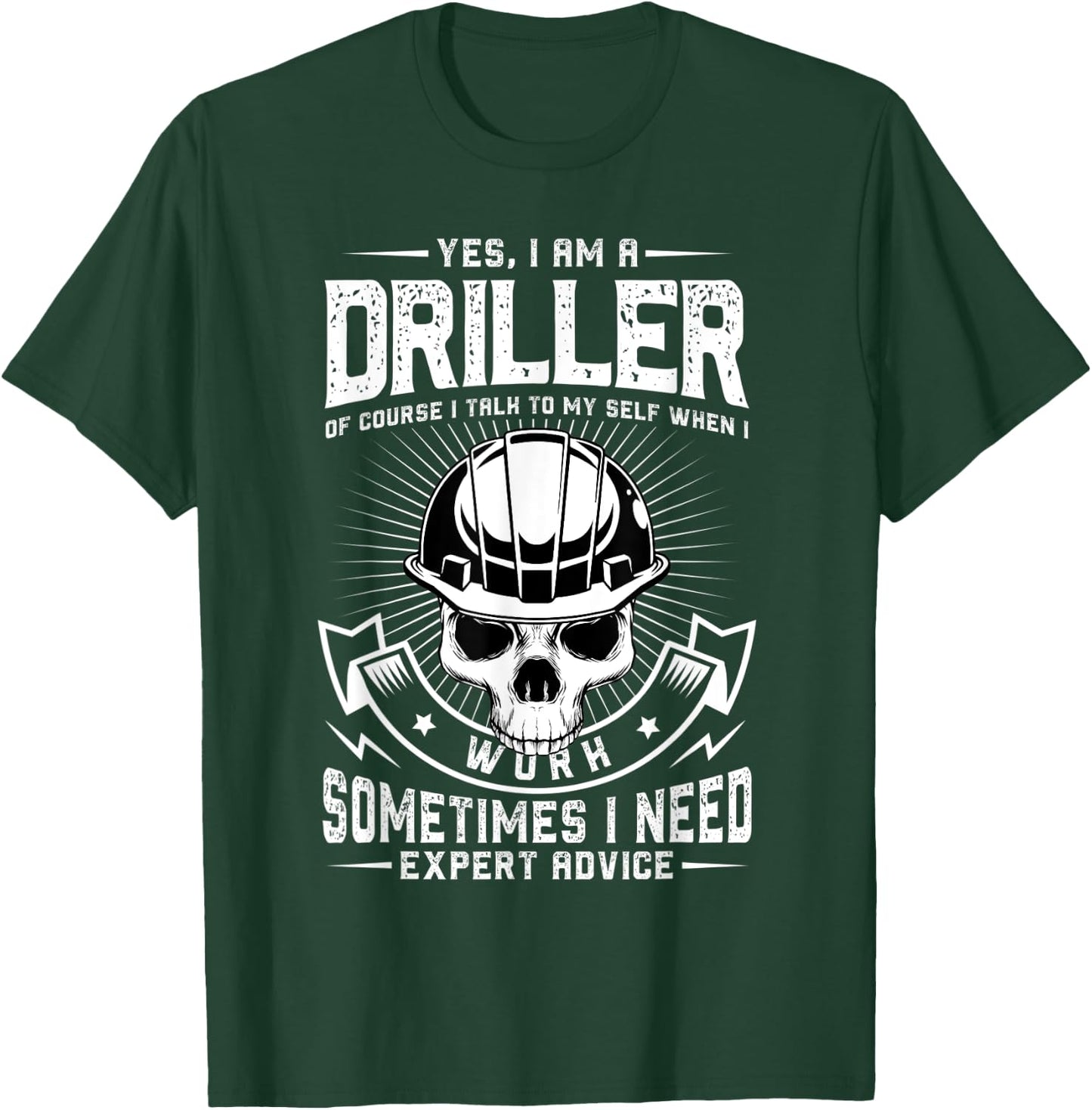 Yes I am a driller Design for a drilling expert T-Shirt - T-Shirt | Forest