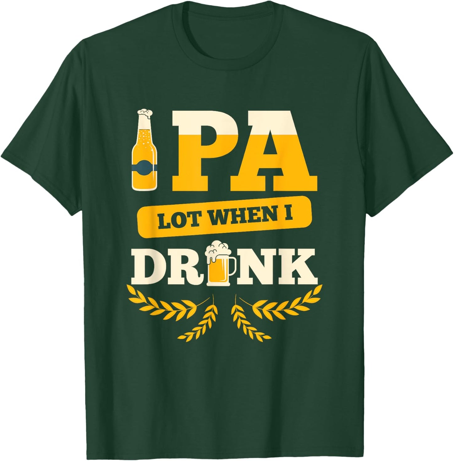 I Pee A Lot When I Drink, Funny Beer Drinking Beer Festival T-Shirt - T-Shirt | Forest