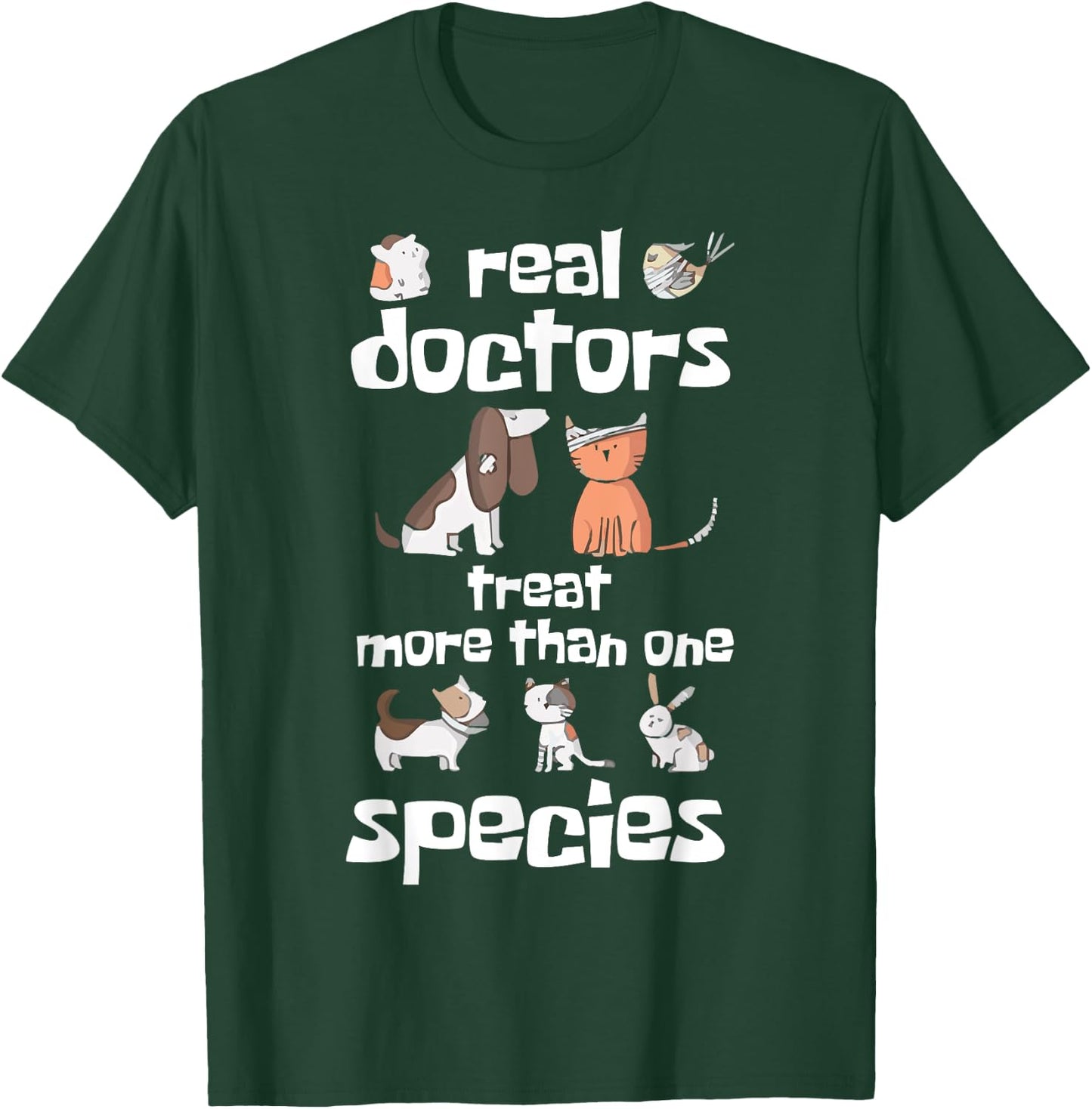 Veterinarian - Real Doctors Treat More Than One Species T-Shirt - T-Shirt | Forest