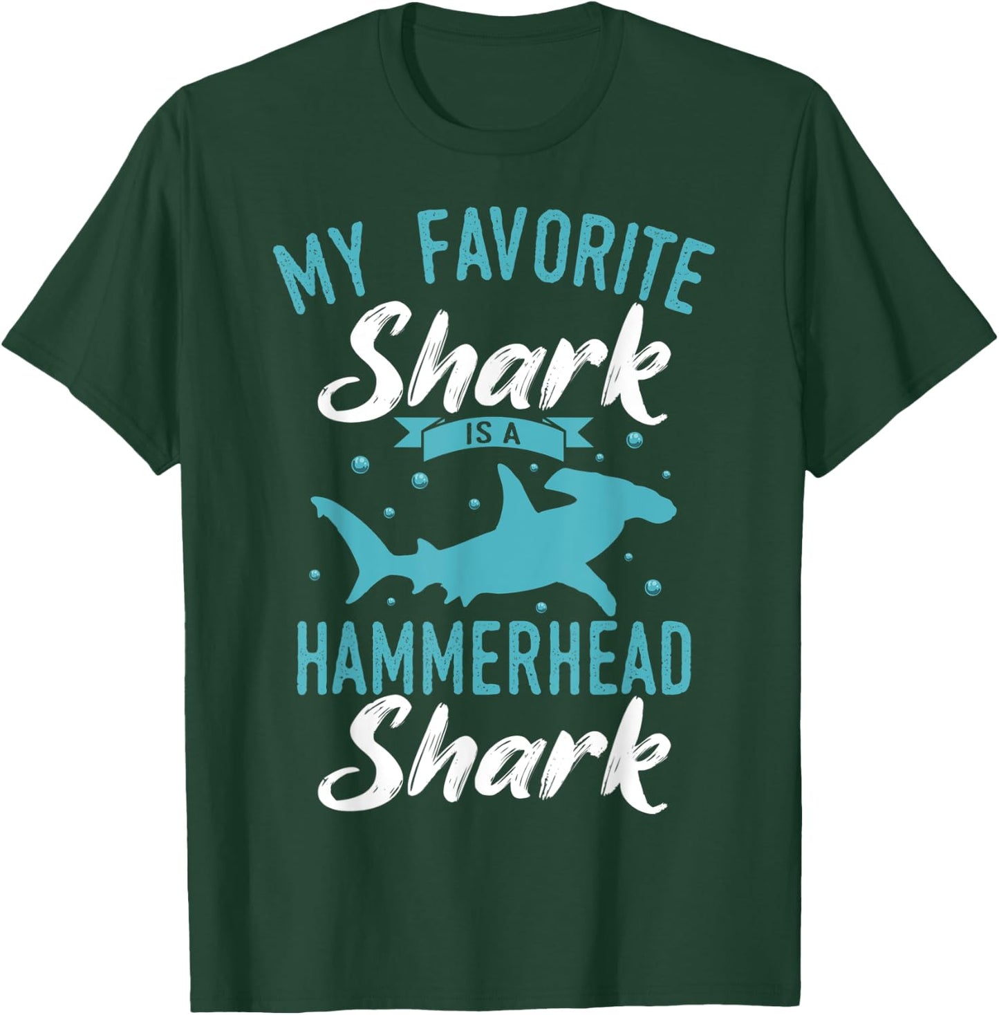 My Favorite Shark Is A Hammerhead Shark T-Shirt - T-Shirt | Forest