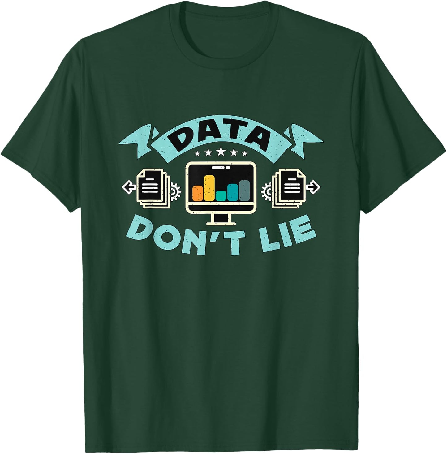 Data Don't Lie Programming Computer Science Data Analyst T-Shirt - T-Shirt | Forest