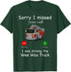 Sorry I Missed Your Call Funny Fire Truck Fire Fighter T-Shirt - T-Shirt | Forest