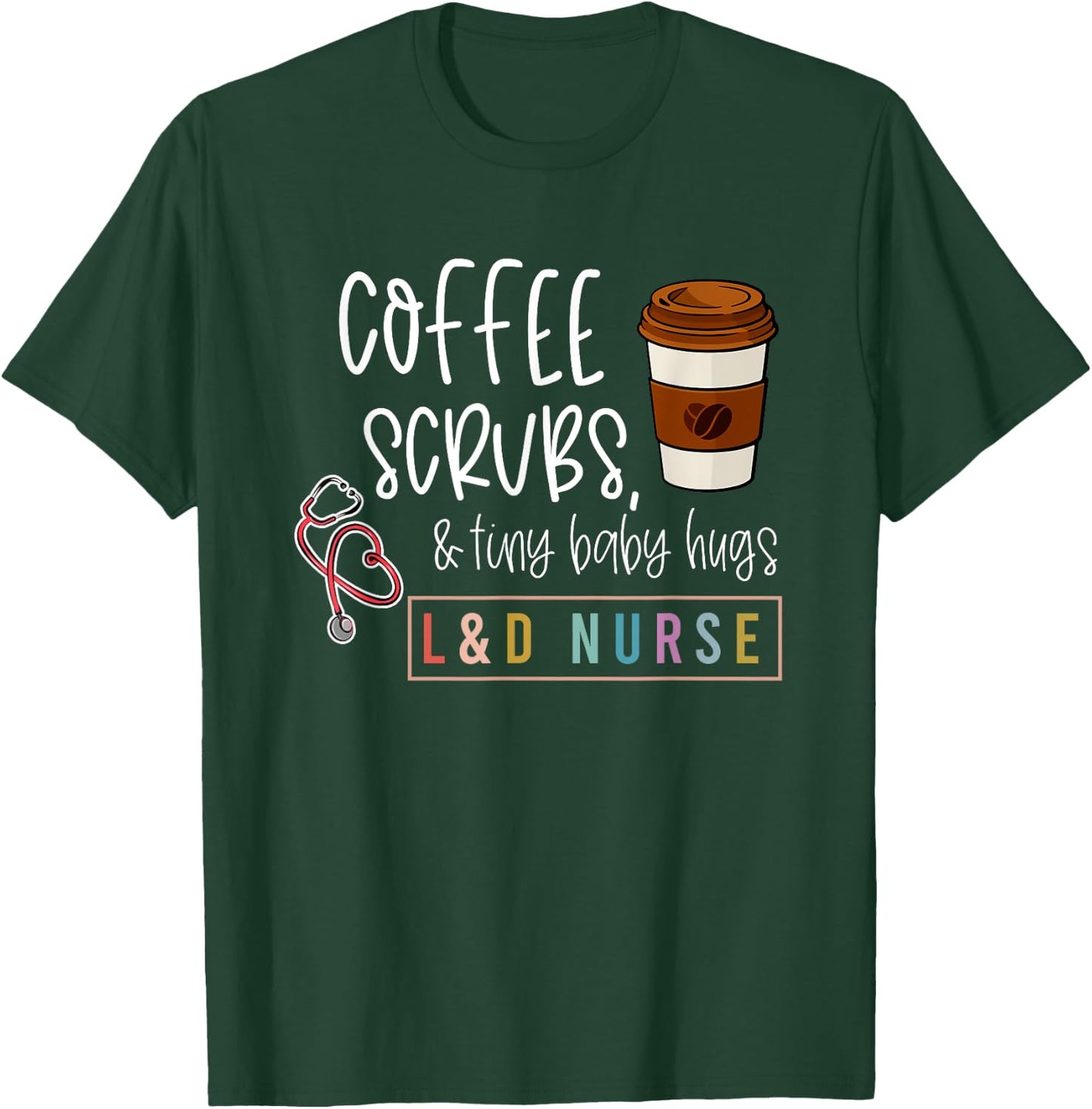 Labor and Delivery Nurse L&D Nursing New Grad Nurse T-Shirt - T-Shirt | Forest