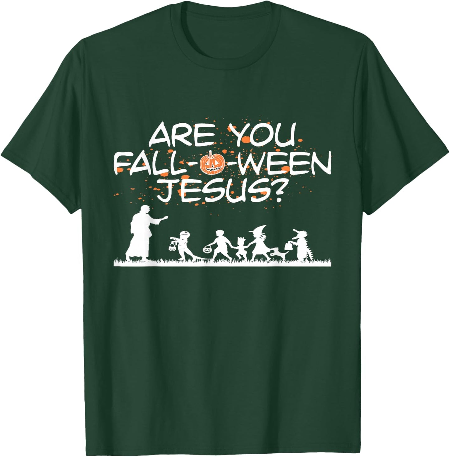 Halloween Are you Fall-o-ween Jesus T-Shirt - T-Shirt | Forest