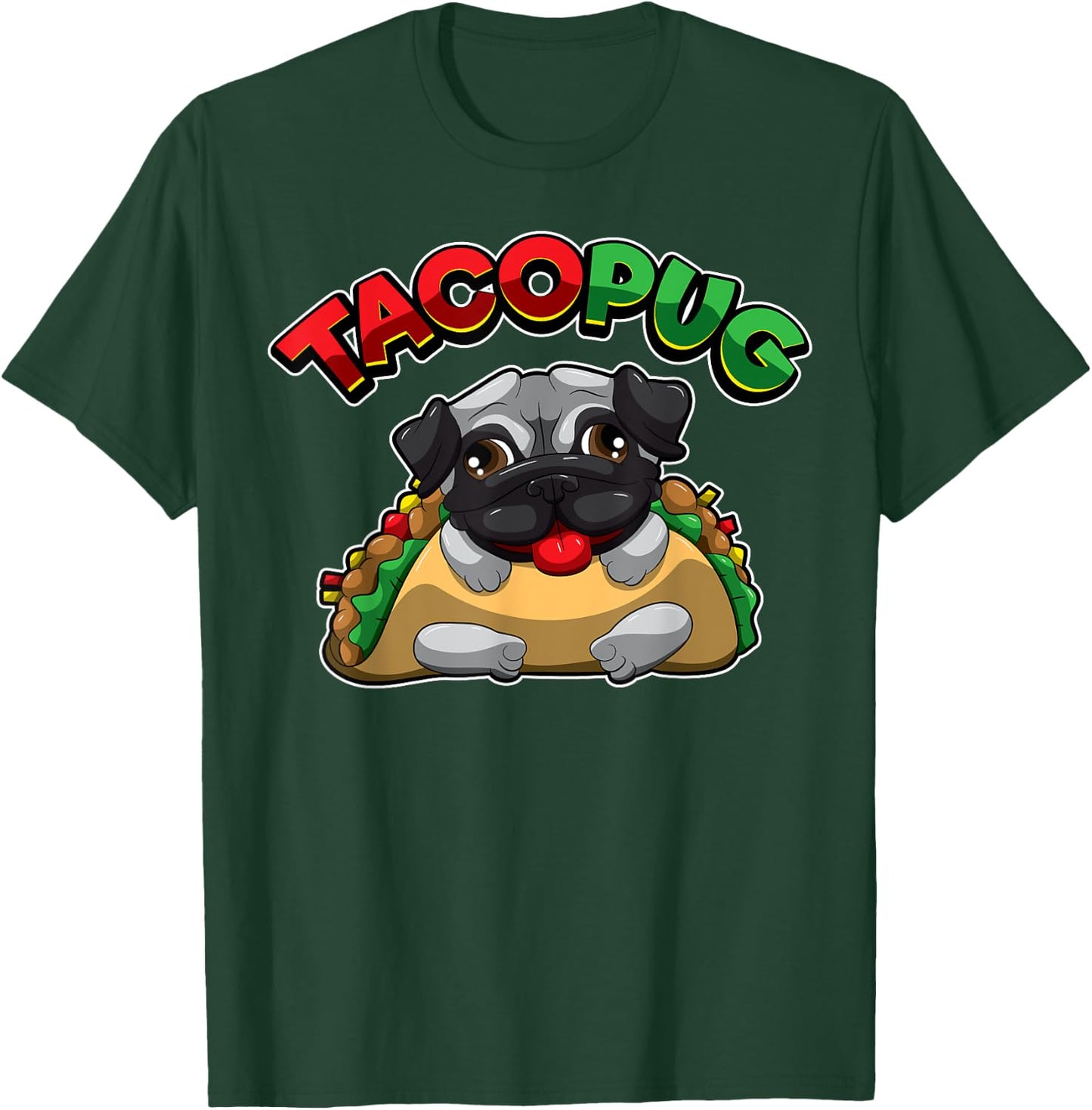 Funny Pug Dog TACO PUG Mexican Fast Food Humor Women Kids T-Shirt - T-Shirt | Forest
