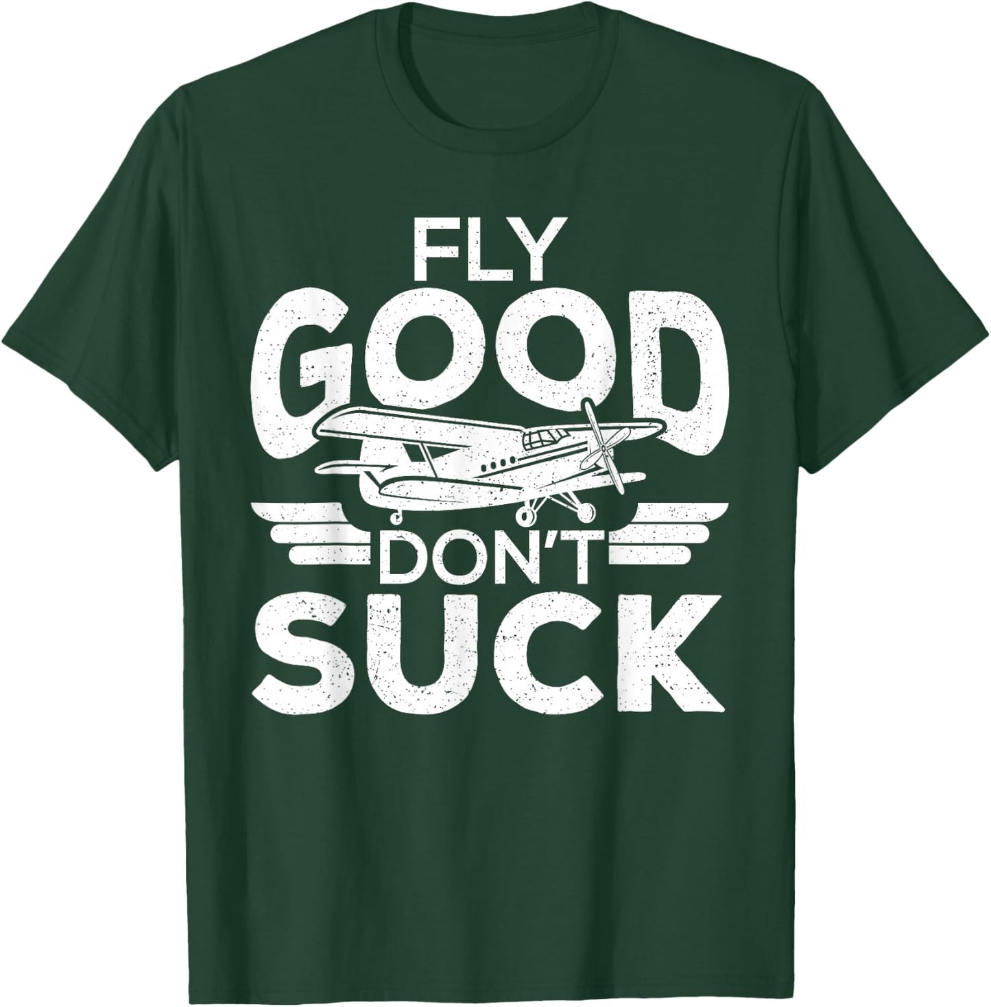 Fly Good Dont Suck Pilot Pilots Student Pilots T-Shirt - T-Shirt | Forest