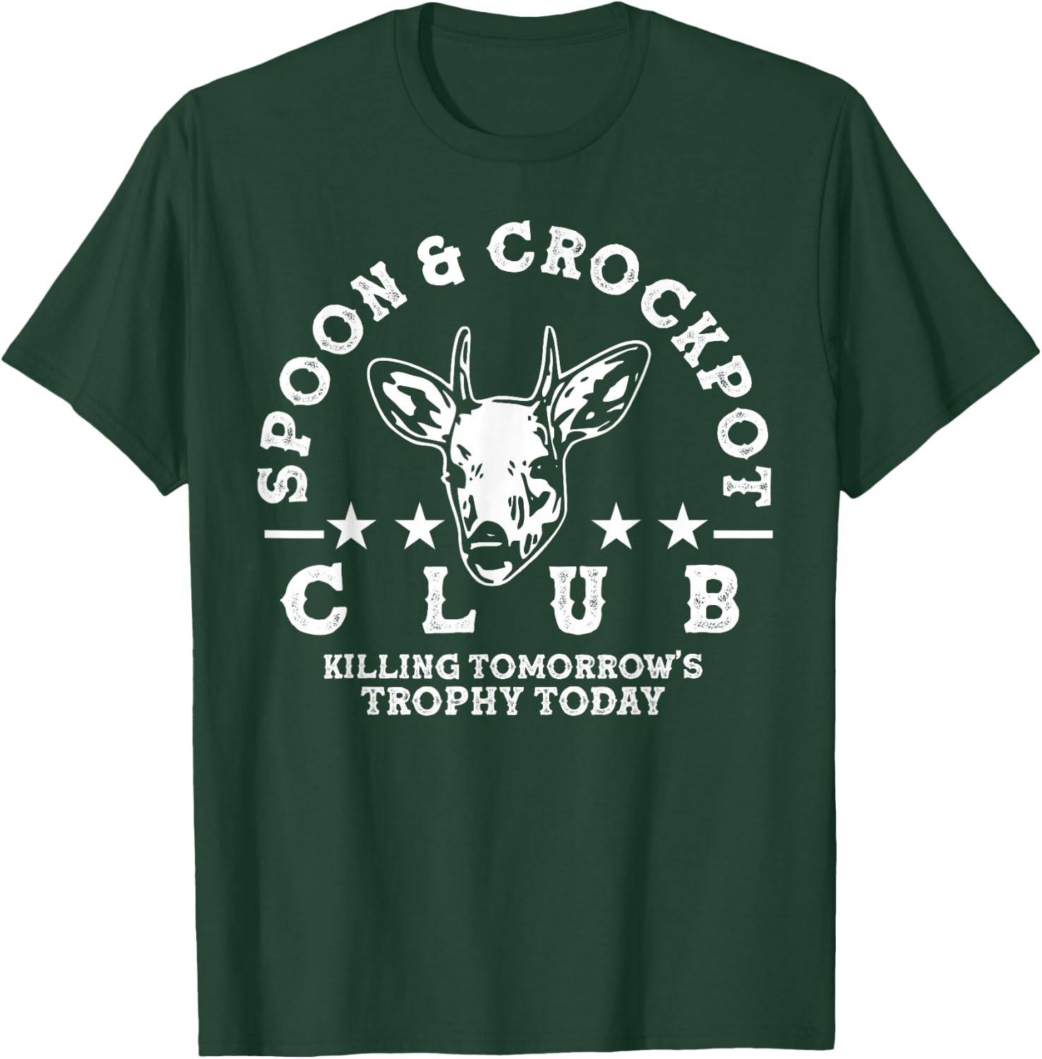 Spoon And Crockpot Club Tomorrow's Trophy Deer Hunting Joke T-Shirt - T-Shirt | Forest
