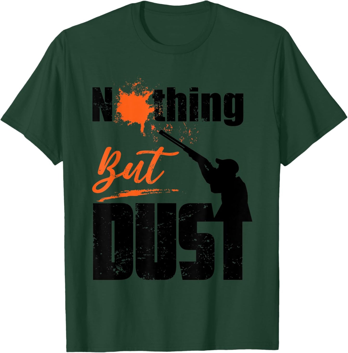 Nothing But Dust Funny Trap Shooting Sports Gift Men Women T-Shirt - T-Shirt | Forest