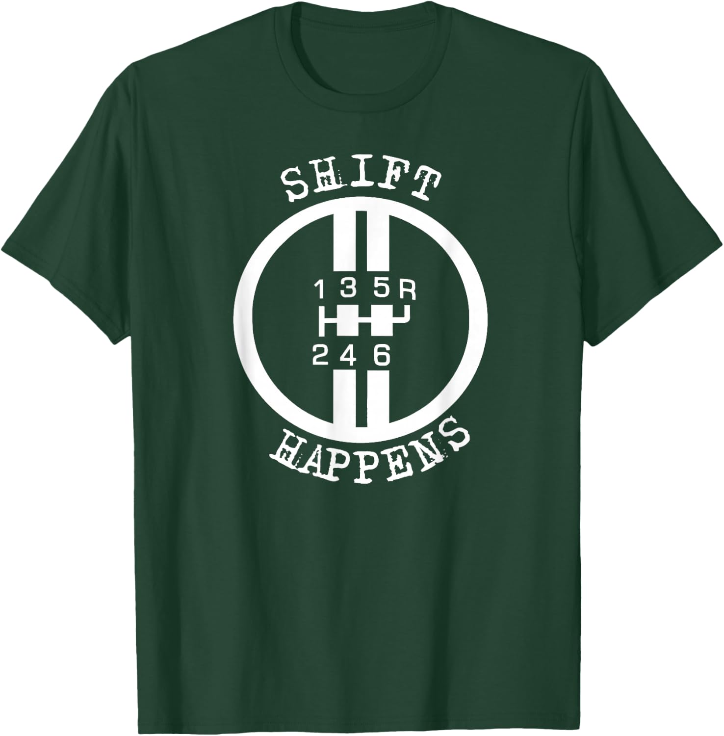 Shift Happens Race Car Fan Manual Transmission 6 Speed Funny T-Shirt - T-Shirt | Forest