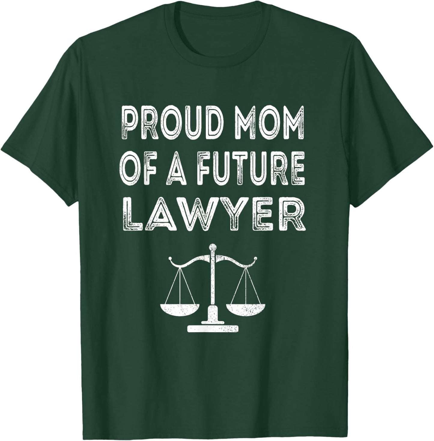 Proud Mom of a Future Lawyer Cool Design Lawyer Funny T-Shirt - T-Shirt | Forest