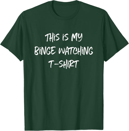 TV Show Lover This Is My Binge Watching T-Shirt - T-Shirt | Forest