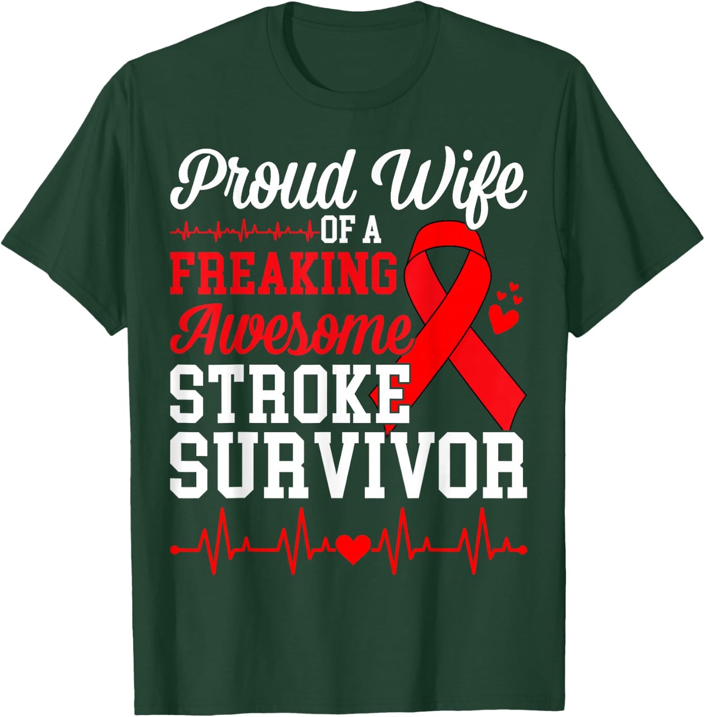 Proud Wife of A Freaking Awesome Stroke Survivor T-Shirt - T-Shirt | Forest