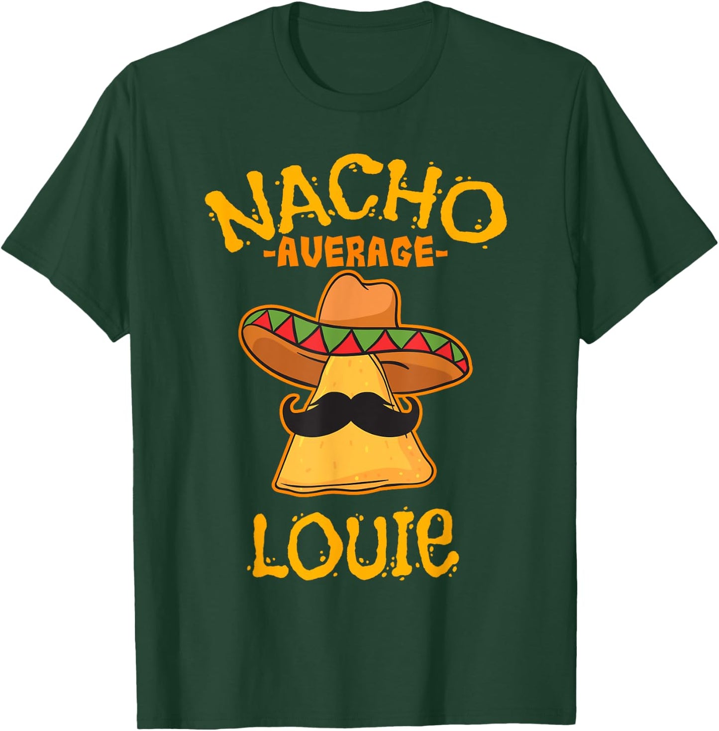 Nacho Average Louie Personalized Name Funny Taco T-Shirt - T-Shirt | Forest