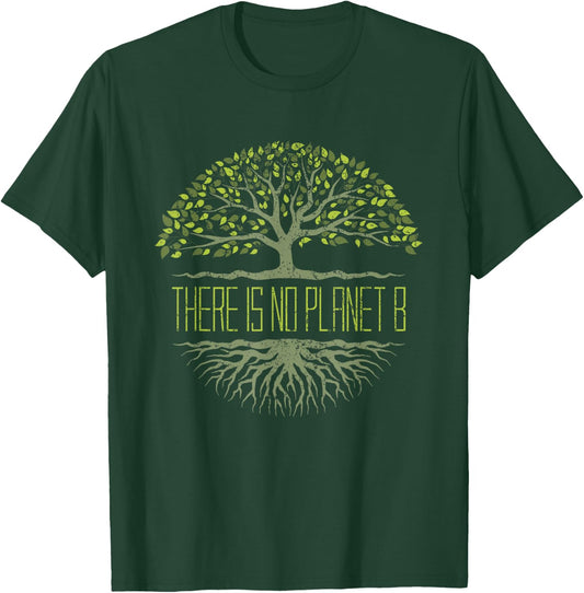 There Is No Planet B Earth Day T-Shirt - T-Shirt | Forest
