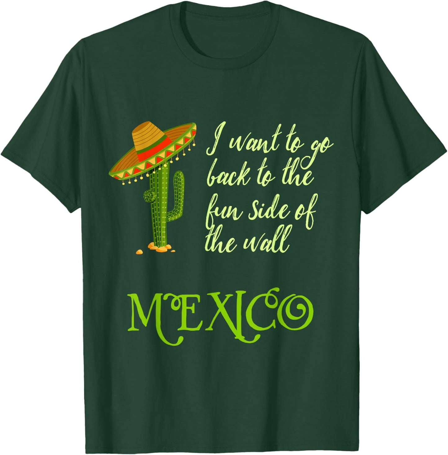 The Fun Side of the Wall Funny Mexico Men Women T Shirt T-Shirt - T-Shirt | Forest