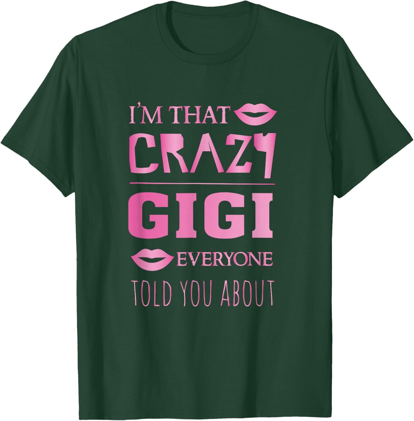 I'm that crazy gigi everyone told you about - proud grandma T-Shirt - T-Shirt | Forest