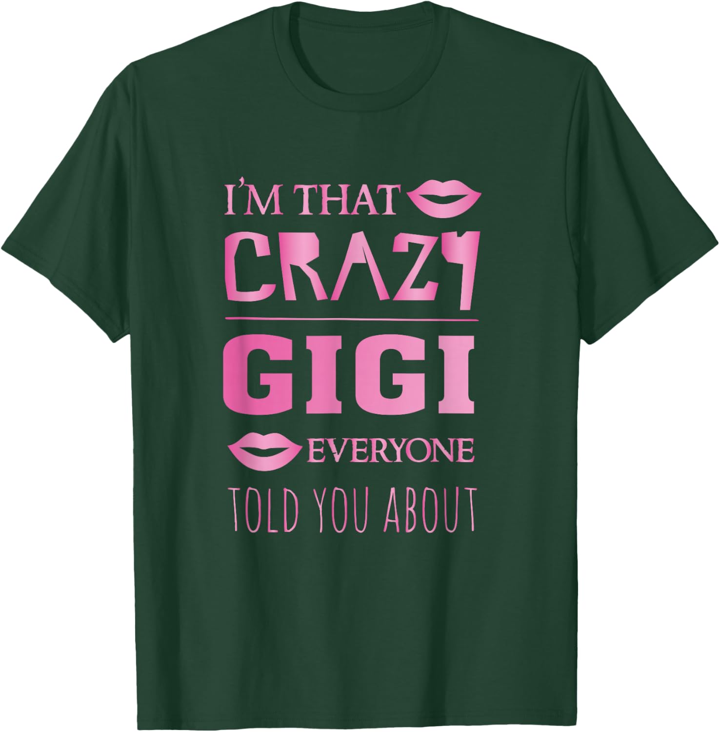 I'm that crazy gigi everyone told you about - proud grandma T-Shirt - T-Shirt | Forest
