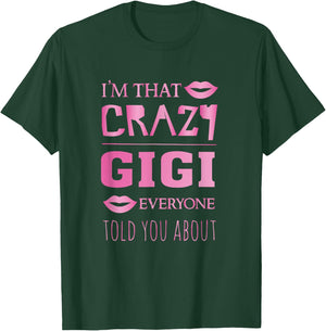 I'm that crazy gigi everyone told you about - proud grandma T-Shirt - T-Shirt | Forest