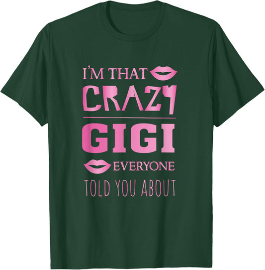 I'm that crazy gigi everyone told you about - proud grandma T-Shirt - T-Shirt | Forest