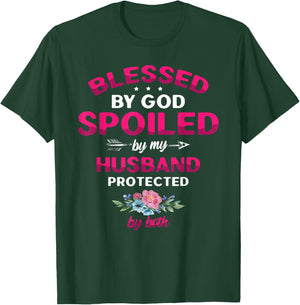 Blessed By God Spoiled By My Husband Protected By Both T-Shirt - T-Shirt | Forest