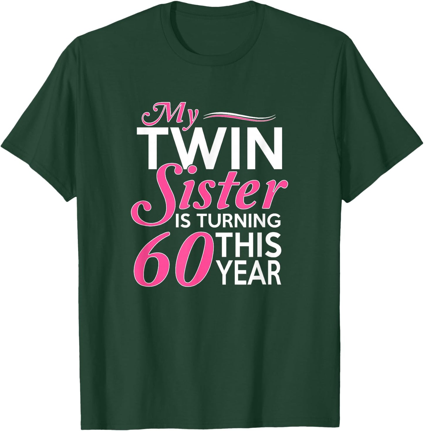 60th Birthday Gifts for Twin Sisters Funny Birth Year T-Shirt - T-Shirt | Forest