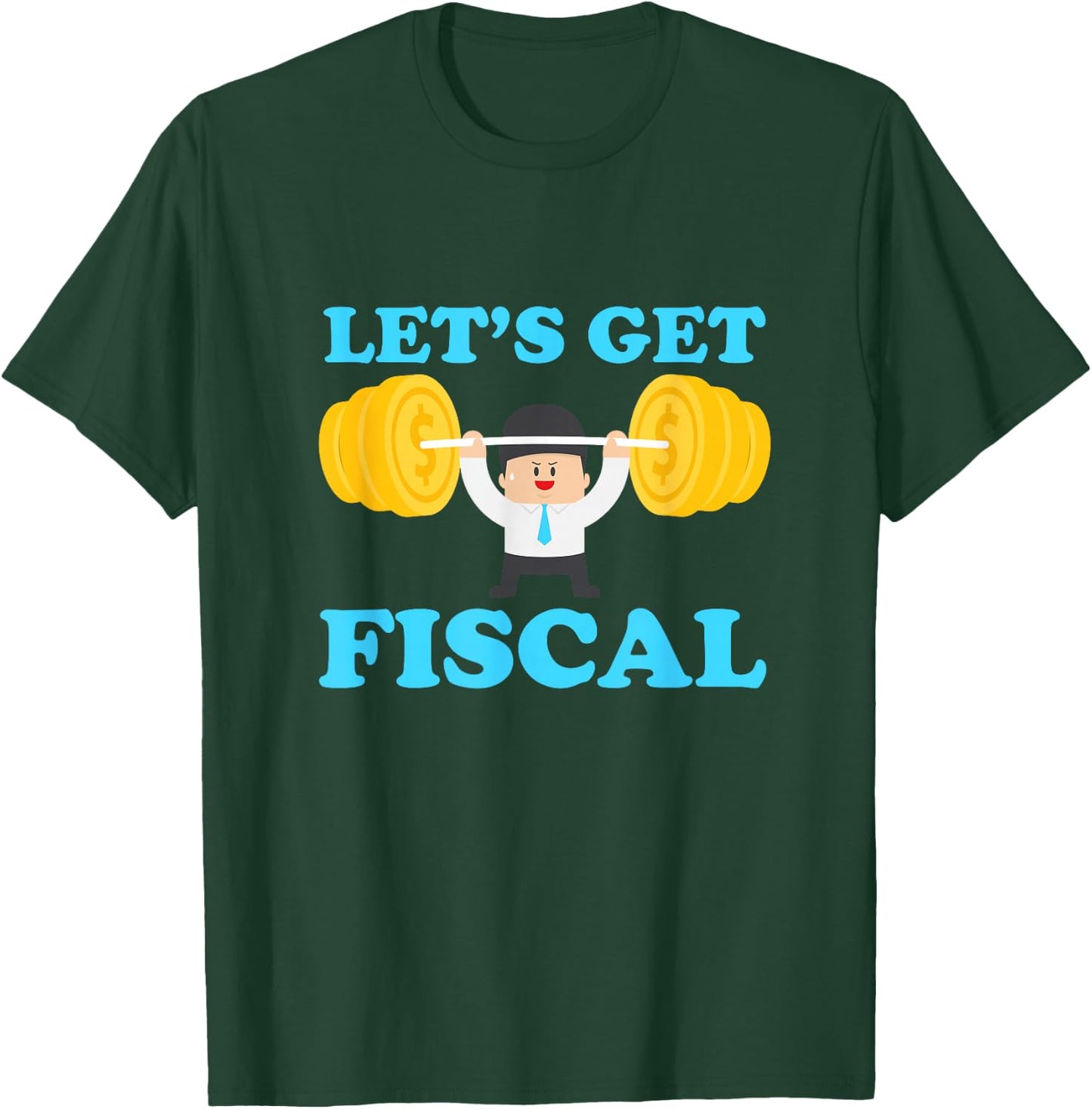 Accounting Tax Consultant Numbers Fiscal Lets Get Fiscal T-Shirt - T-Shirt | Forest