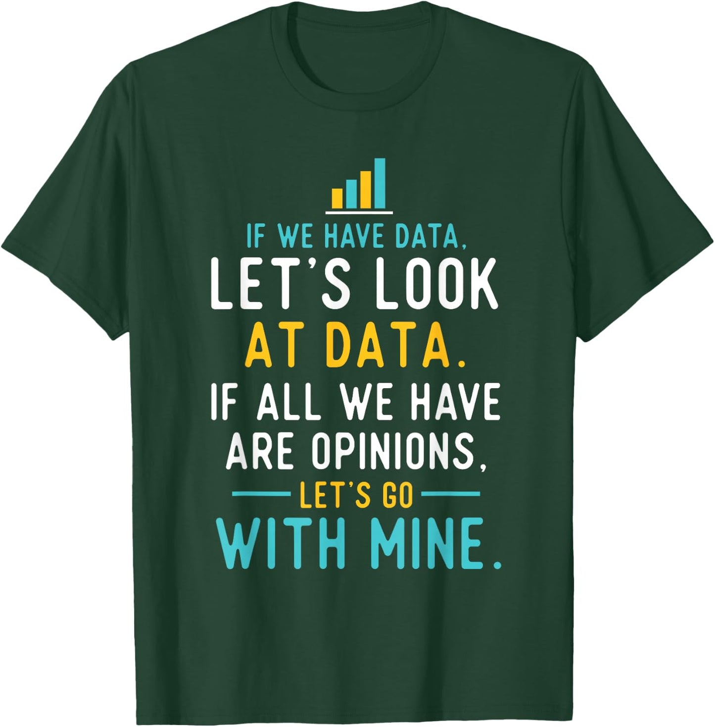 Let's Look at Data - Data Science Statistics Data Analyst Small T-Shirt - T-Shirt | Forest