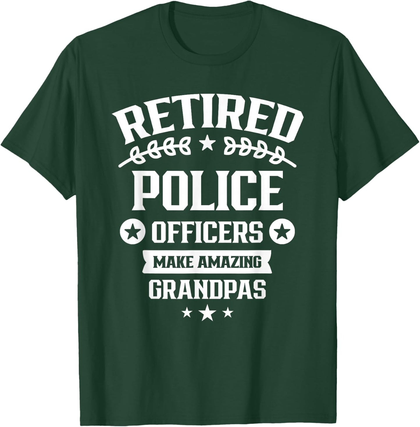Retired Police Officers Make Amazing Grandpas Retirement Cop T-Shirt - T-Shirt | Forest