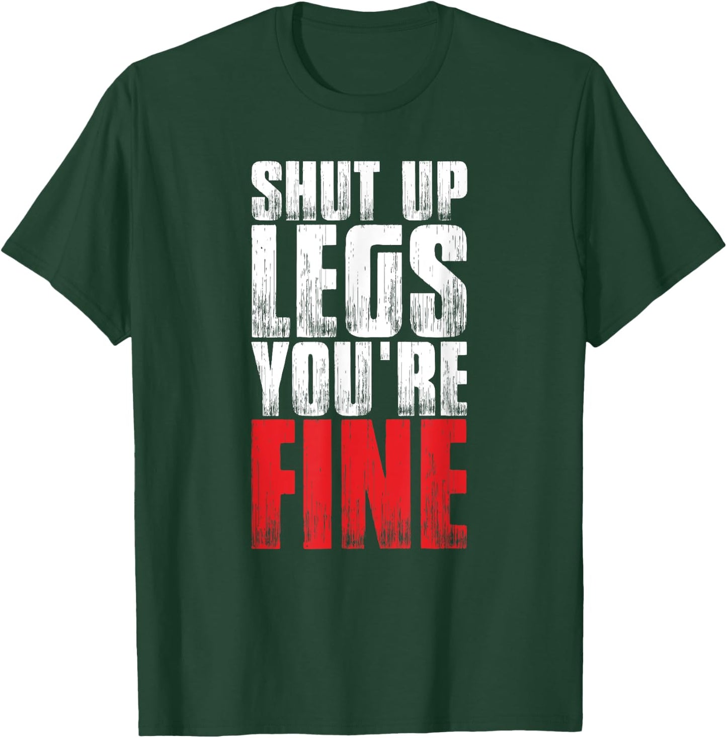 Funny Workout Shut Up Legs You're Fine Gym Shirt T-Shirt - T-Shirt | Forest
