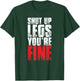 Funny Workout Shut Up Legs You're Fine Gym Shirt T-Shirt - T-Shirt | Forest