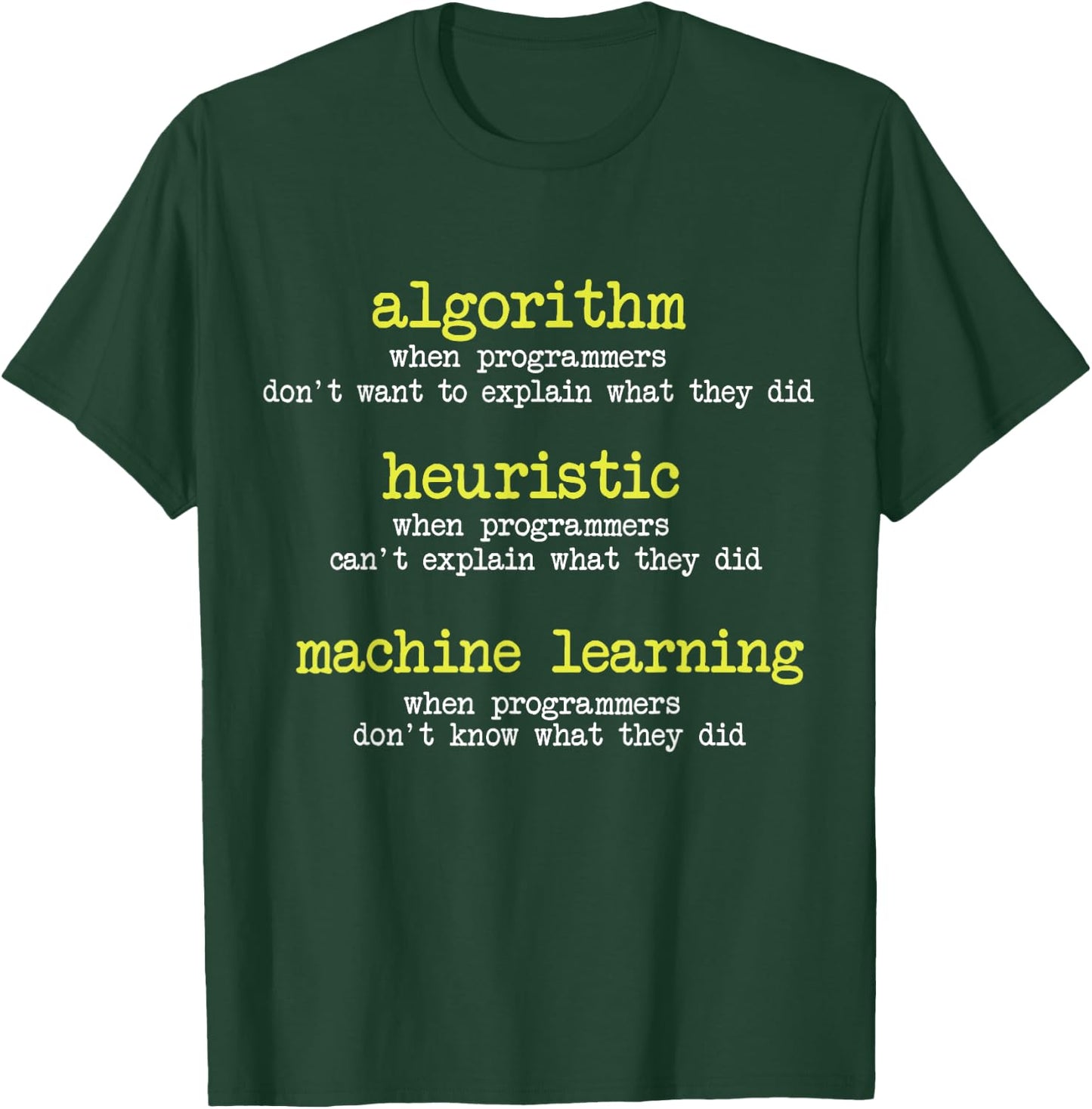 Programmer Funny Algorithm Heuristic Machine Learning T-Shirt - T-Shirt | Forest