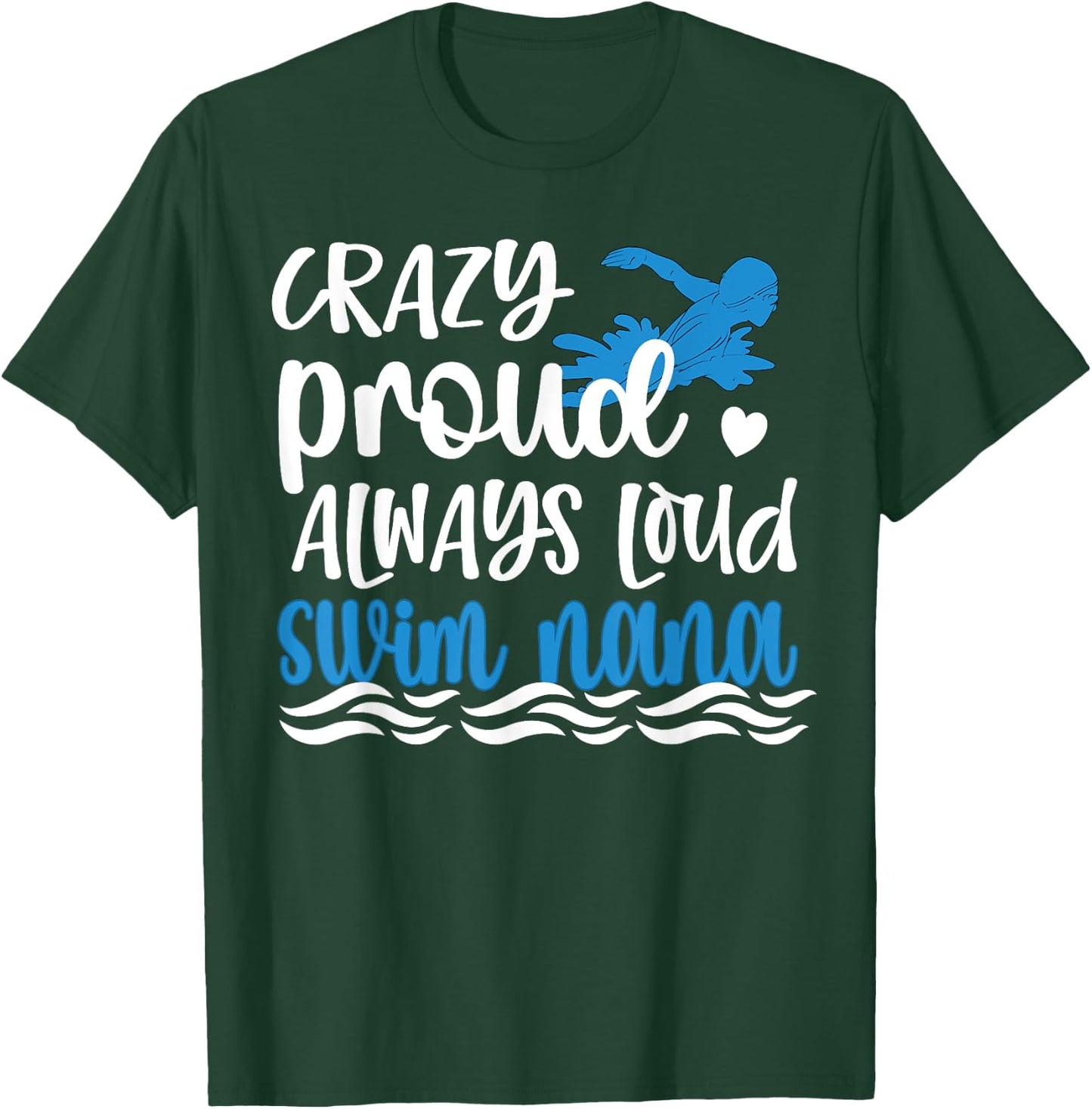 Crazy Proud Swim Nana Of A Swimmer Nana Grandma T-Shirt - T-Shirt | Forest