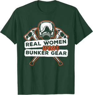 Real Women Wear Bunker Gear T-Shirt - T-Shirt | Forest