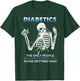 Diabetics The Only People Who Take Drugs To Avoid Skeleton T-Shirt - T-Shirt | Forest