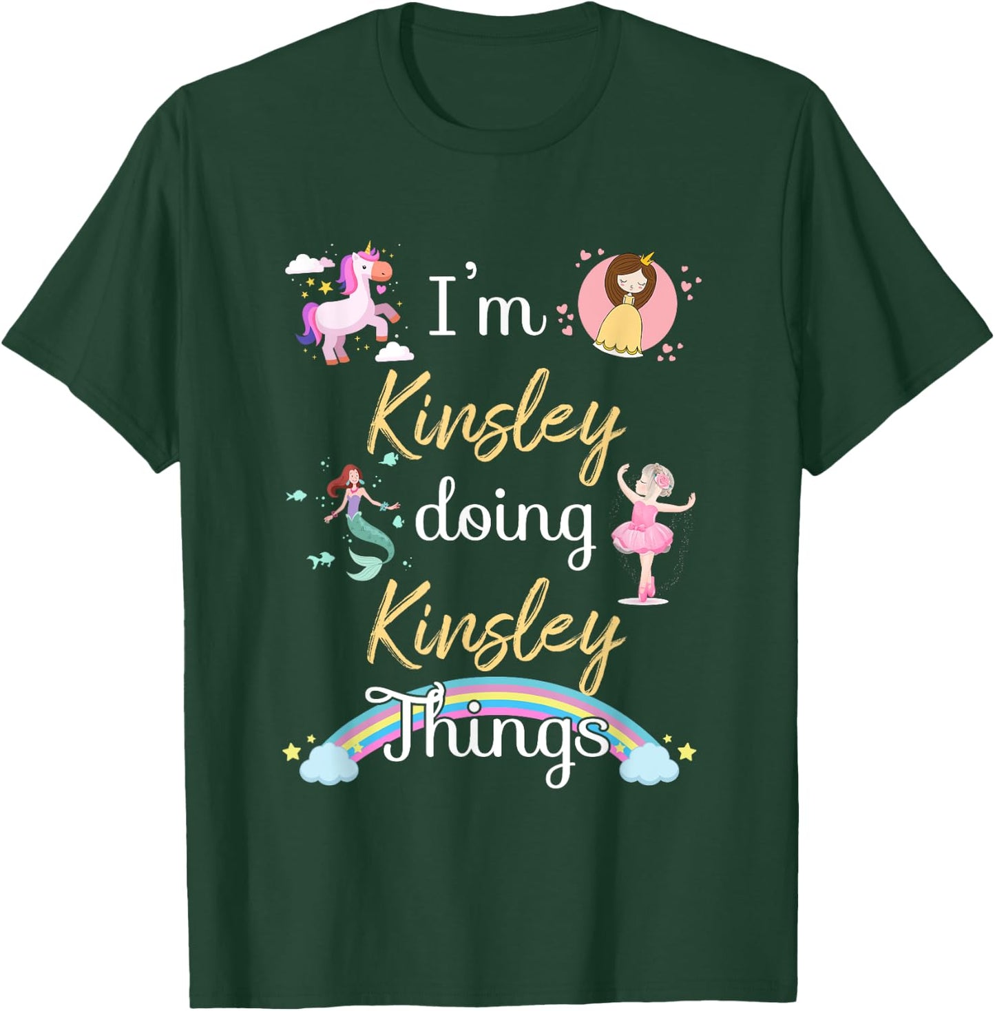 I'm KINSLEY Doing KINSLEY things Funny Name T-Shirt - T-Shirt | Forest