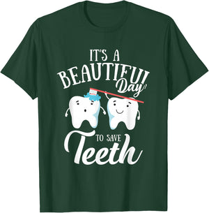 It's a Beautiful Day to Save Teeth Funny Dental Hyg T-Shirt - T-Shirt | Forest