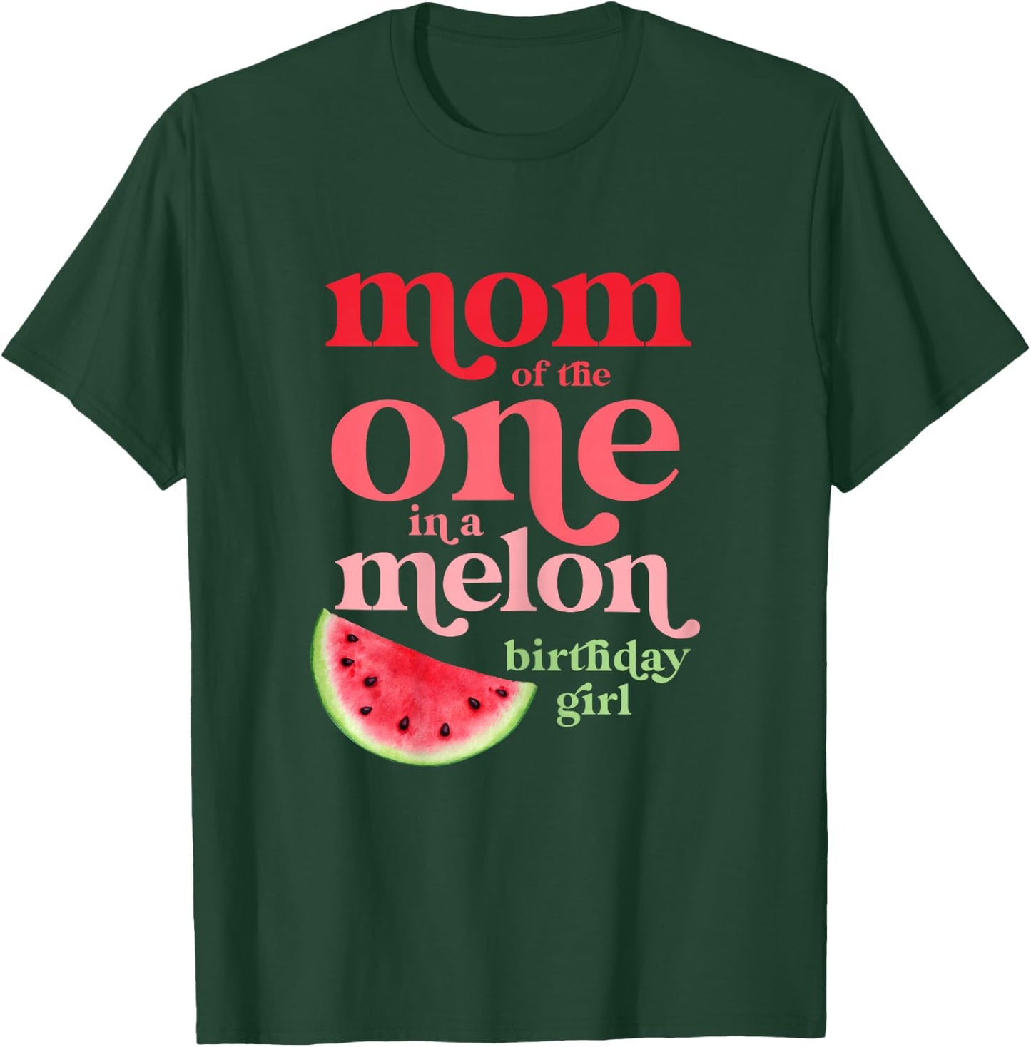 Mom of the One In A Melon Birthday Girl Watermelon First T-Shirt - T-Shirt | Forest