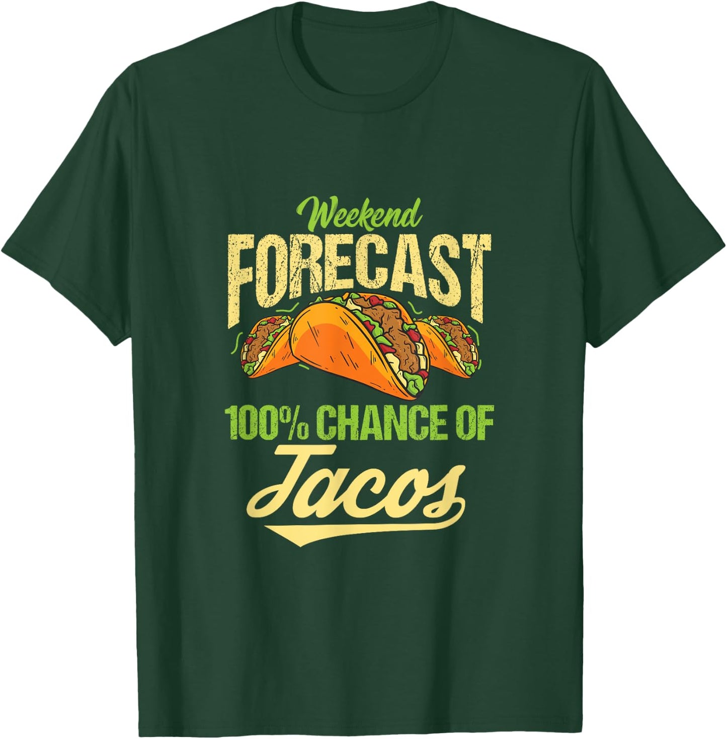 Funny Cinco de Mayo Weekend Forecast 100% Chance of Tacos T-Shirt - T-Shirt | Forest