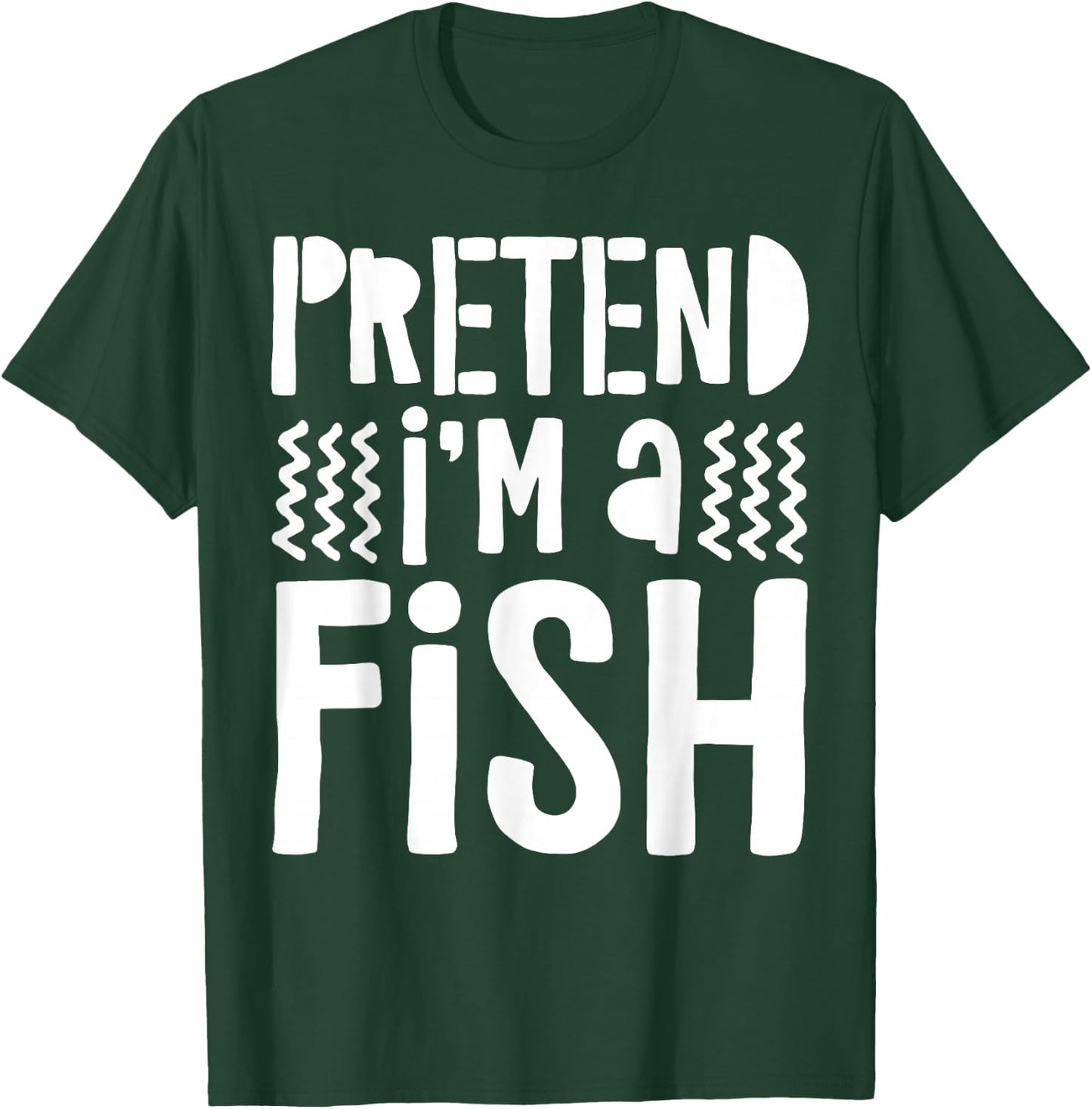 Pretend I'm A Fish Shirt Adult Kids Men Women Fish Costume T-Shirt - T-Shirt | Forest