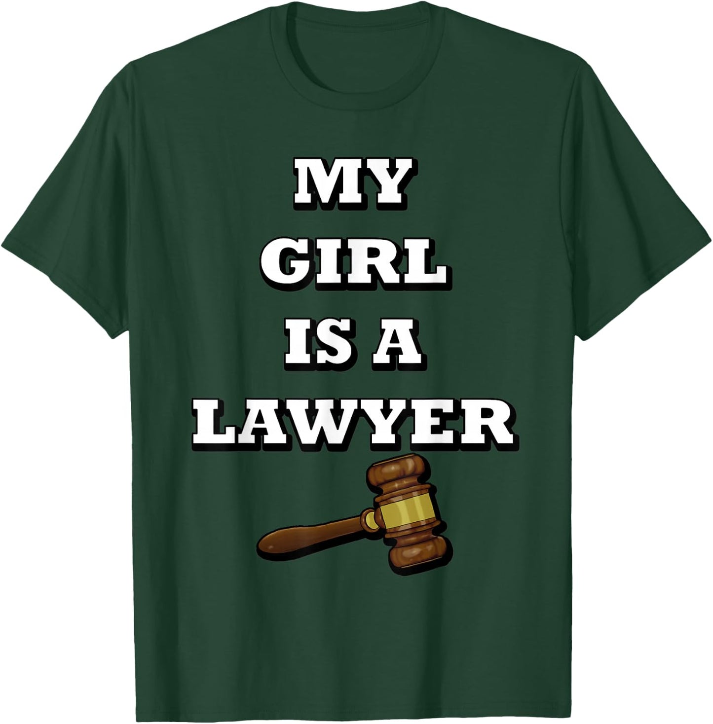 My Girl is a Lawyer T-Shirt - T-Shirt | Forest