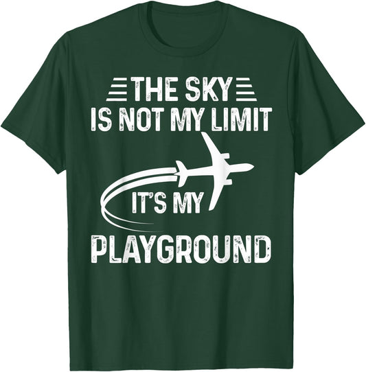 The Sky Is Not My Limit It's My Playground Pilot Love Sky T-Shirt - T-Shirt | Forest