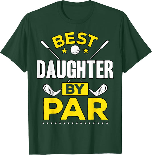 Best Daughter By Par Golf Daughter Gift T-Shirt - T-Shirt | Forest