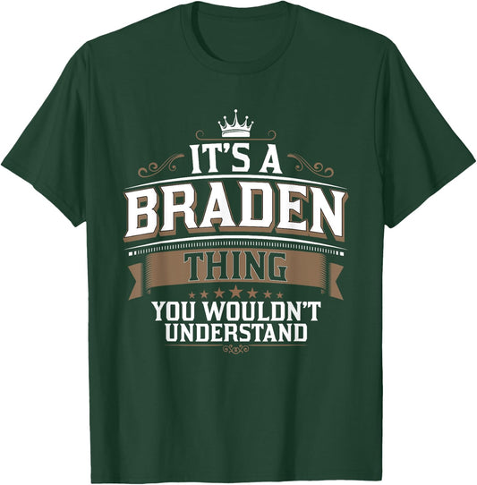 EWD It's a BRADEN thing you wouldn't understand T-Shirt - T-Shirt | Forest