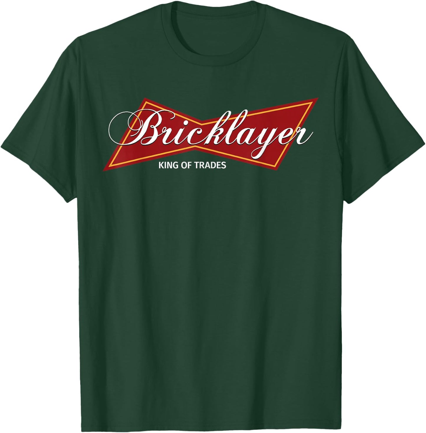 Bricklayer King Of Trades Brick Mason T-Shirt - T-Shirt | Forest