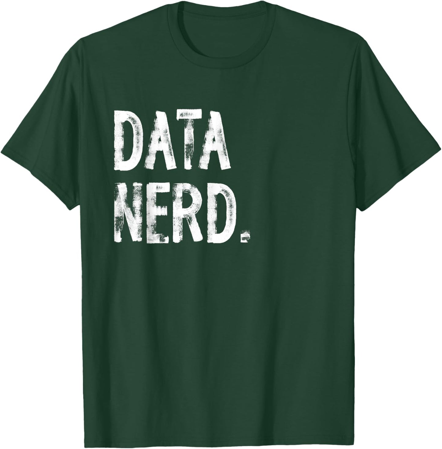 Data Nerd Funny Data Scientist Science T-Shirt - T-Shirt | Forest