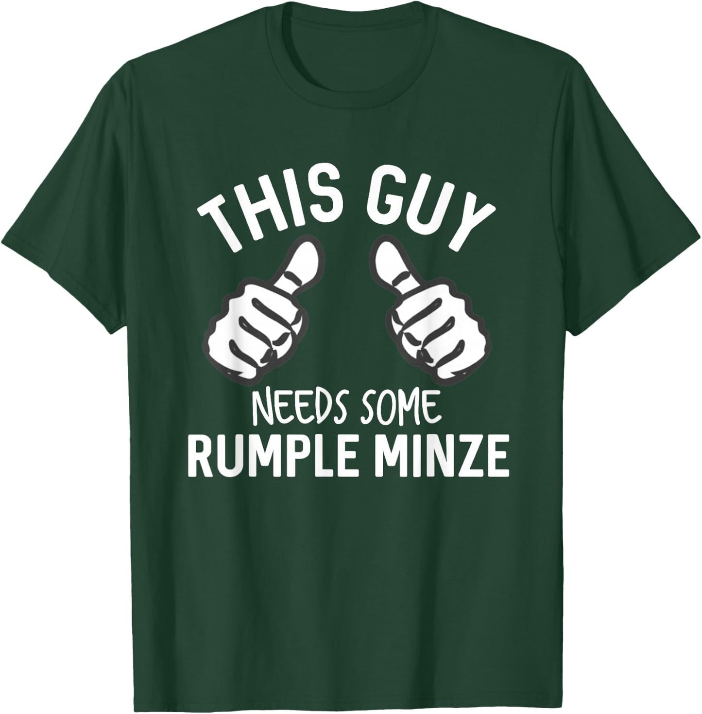 This Guy Needs Some Rumple Minze Funny Alcohol Bar Crawl T-Shirt - T-Shirt | Forest